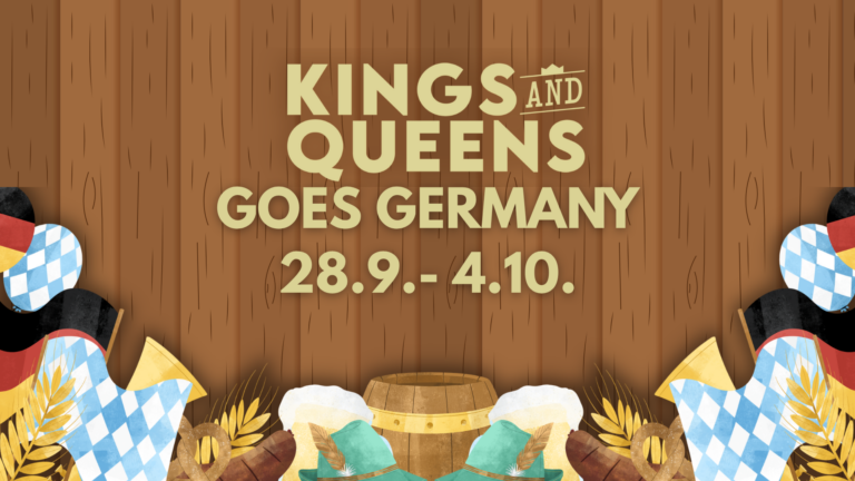 Kings and Queens Goes Germany 28.9.–4.10.